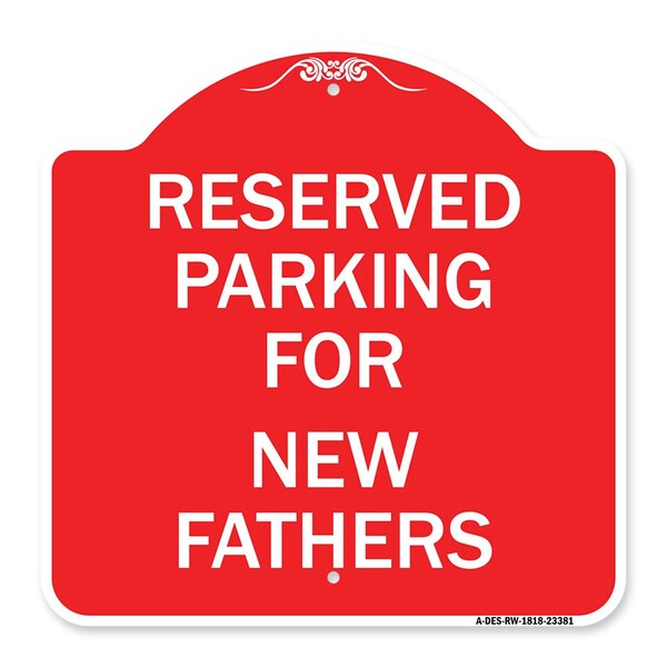 Signmission Parking Reserved for New Fathers, Red & White Aluminum Architectural Sign, 18" x 18", RW-1818-23381 A-DES-RW-1818-23381 - main